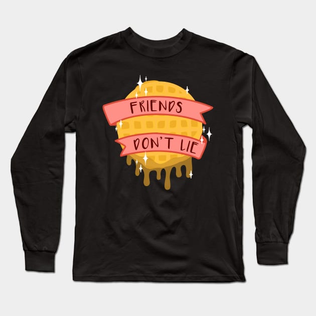 Friends Don't Lie Long Sleeve T-Shirt by dorothytimmer